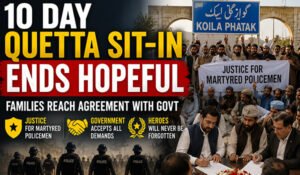 10 Day Quetta Sit-In Ends Hopeful Gains for Martyred Police Families