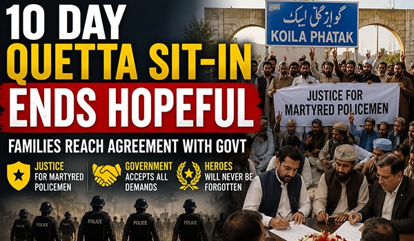 10 Day Quetta Sit-In Ends Hopeful Gains for Martyred Police Families